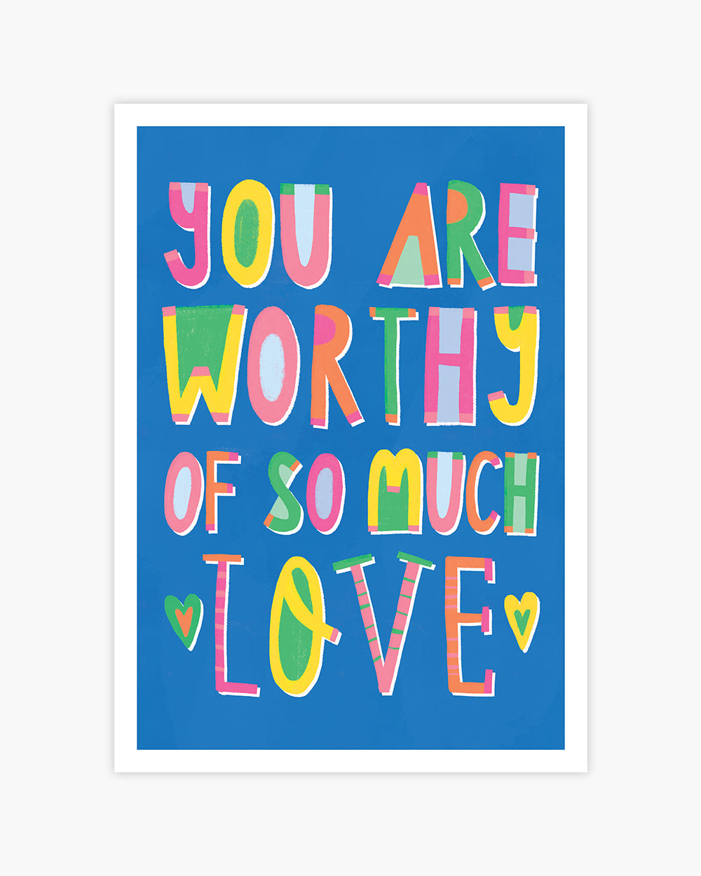 Worthy of Love Art Print